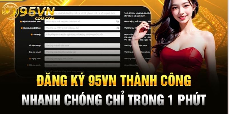 Hướng dẫn đăng ký gia nhập sân chơi 95VN